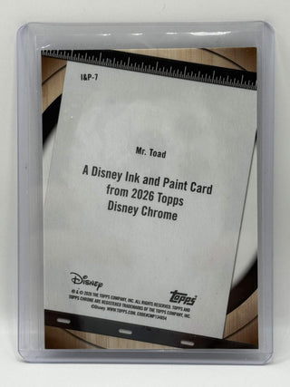 2026 Topps Chrome Disney Mr Toad Ink And Paint Card #I&P-7