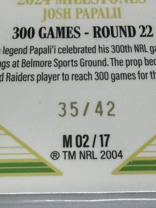 2025 NRL Elite 2024 Milestones 300 Games Josh Papalii Case Card - M 02/17 35/42 (A)